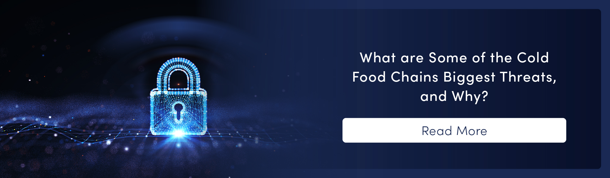 What are Some of the Cold Food Chains Biggest Threats, and Why?