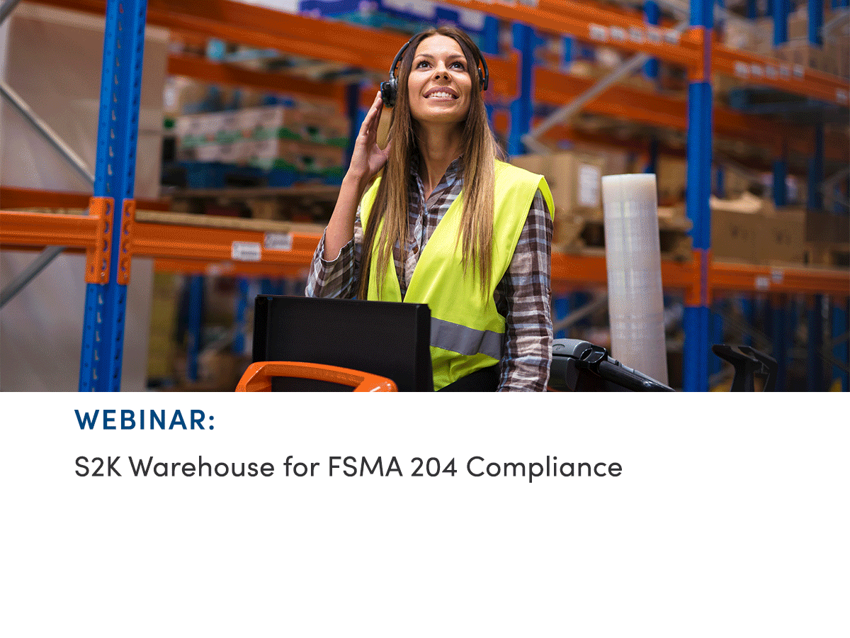 S2K Warehouse for FSMA 204 Compliance